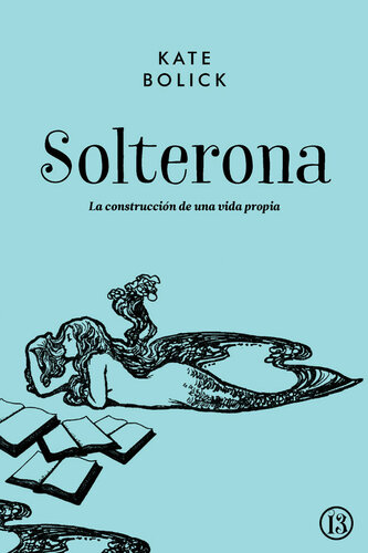 Solterona: La construcción de una vida propia