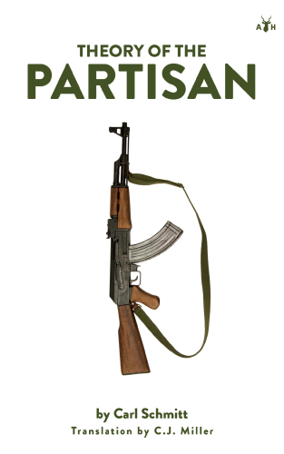 Theory of the Partisan: Intermediate Commentary on the Concept of the Political