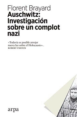 Auschwitz: investigación sobre un complot nazi (Spanish Edition)