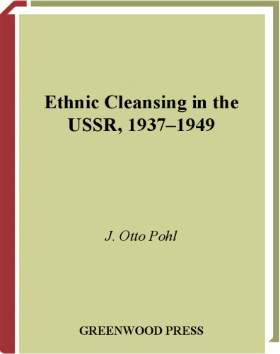 Ethnic Cleansing in the USSR, 1937-1949