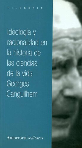 Ideologia Y Racionalidad En La Historia De Las Ciencias De La Vida