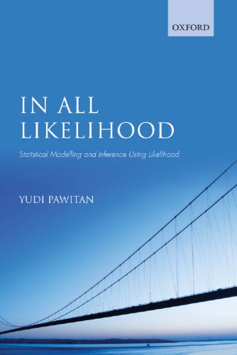 In All Likelihood Statistical Modelling and Inference using Likelihood