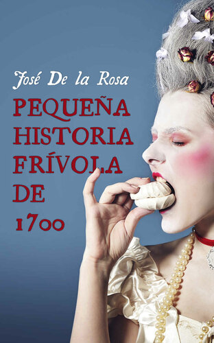 Pequeña Historia Frívola de 1700 (Spanish Edition)