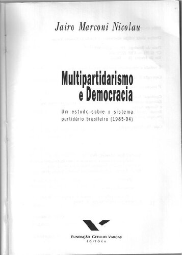 Multipartidarismo e democracia: um estudo sobre o sistema partidário brasileiro, 1985-94