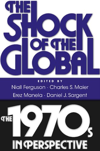 The Shock of the Global: The 1970s in Perspective