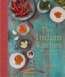 The Indian Kitchen: Authentic Dishes from India