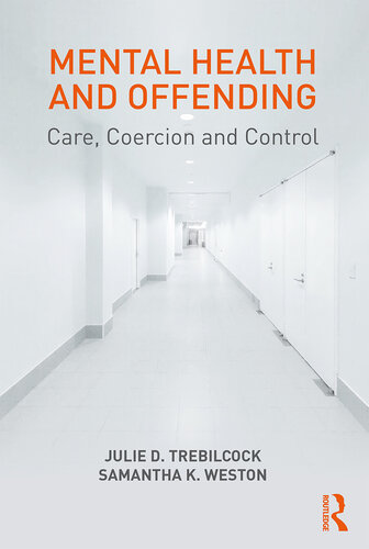 Mental Health and Offending: Care, Coercion and Control