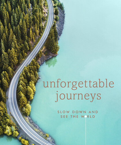 Unforgettable Journeys: Slow Down and See the World