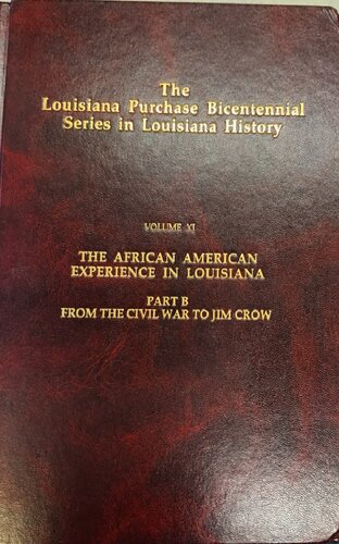 The Louisiana Purchase Bicentennial Series Volume XIb: The African American Experience, From the Civil War to Jim Crow