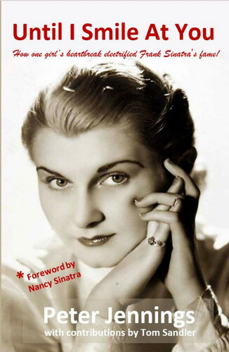 Until I Smile At You: How one girl's heartbreak electrified Frank Sinatra's fame!