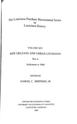 Louisiana Purchase Bicentennial Series Volume XIVa: New Orleans and Urban Louisiana, Settlement to 1860