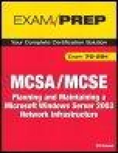 MCSA/MCSE 70-291: Implementing, Managing, and Maintaining a Microsoft Windows Server 2003 Network Infrastructure