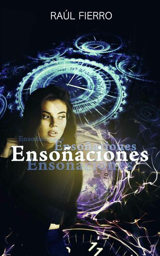 Ensoñaciones: Historia de un viajero en el tiempo (Spanish Edition)