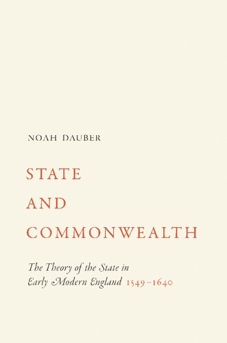 State and Commonwealth: The Theory of the State in Early Modern England, 1549–1640