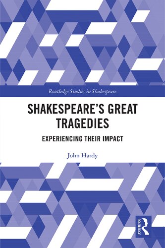 Shakespeare's Great Tragedies: Experiencing Their Impact