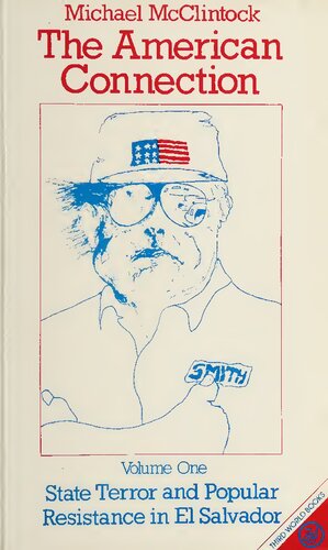 The American Connection, Volume One: State Terror and Popular Resistance in El Salvador