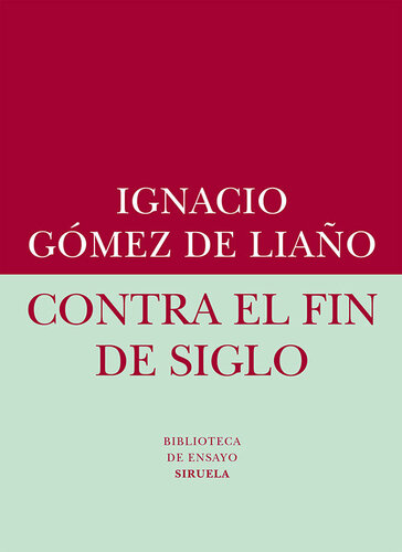 Contra el fin de siglo (Biblioteca de Ensayo)