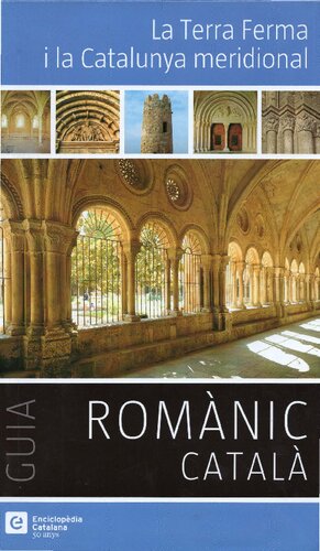 La Terra Ferma i la Catalunya meridional (Romanesque art of mainland and southern Catalonia)