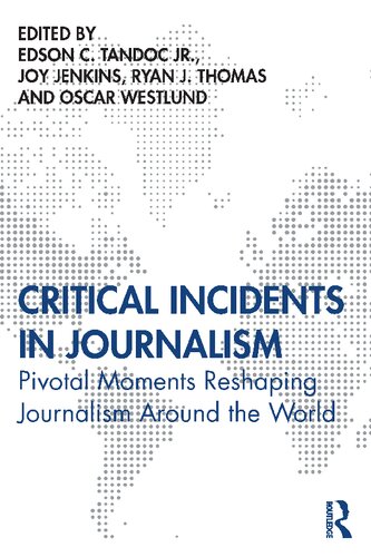 Critical Incidents in Journalism: Pivotal Moments Reshaping Journalism around the World