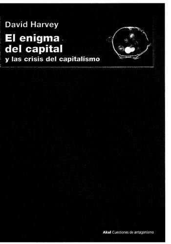 El Enigma Del Capital Y Las Crisis Del Capitalismo