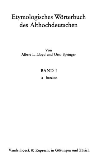 Etymologisches Wörterbuch des Althochdeutschen. Bd. 1: A - bezzisto