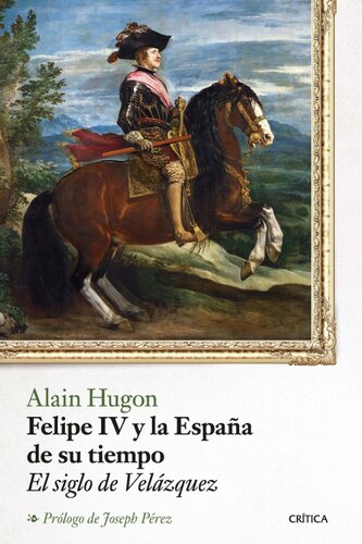 Felipe IV y la España de su tiempo