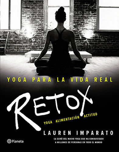 Yoga para la vida real. Retox