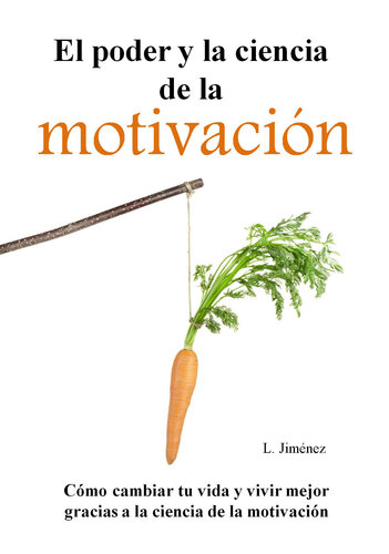 El poder y la ciencia de la motivación (Spanish Edition)