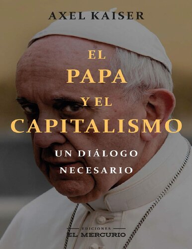 El Papa y el capitalismo: Un diálogo necesario