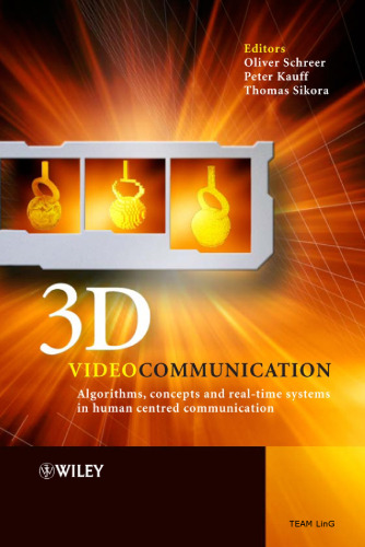 3D Videocommunication: Algorithms, concepts and real-time systems in human centred communication