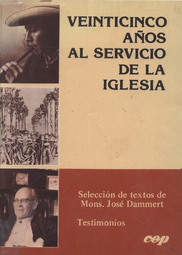 Veinticinco años al servicio de la Iglesia. Selección de textos de Mons. José Dammert. Testimonios