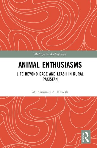 Animal Enthusiasms: Life Beyond Cage and Leash in Rural Pakistan