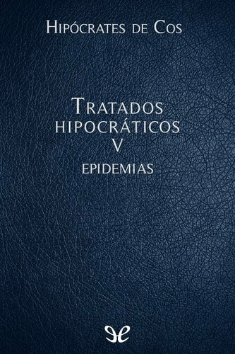 Tratados Hipocráticos V: epidemias