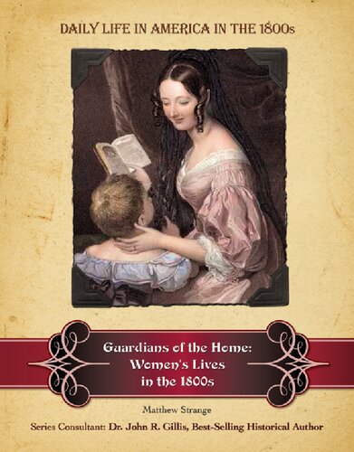 Guardians of the home : women's lives in the 1800s