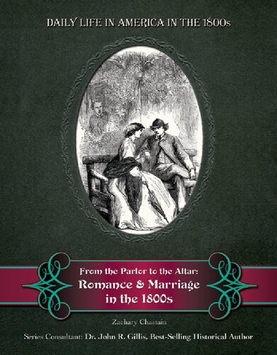 From the parlor to the altar : romance and marriage in the 1800s