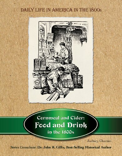 Cornmeal and cider : food and drink in the 1800s