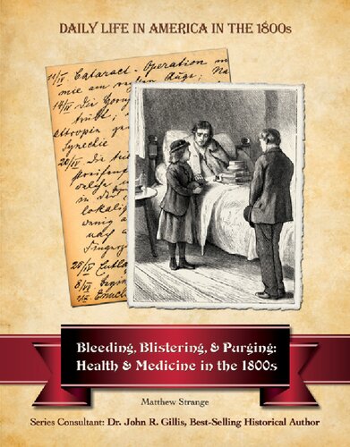 Bleeding, blistering, and purging : health and medicine in the 1800s