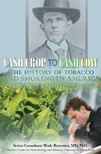 Cash crop to cash cow : the history of tobacco and smoking in America