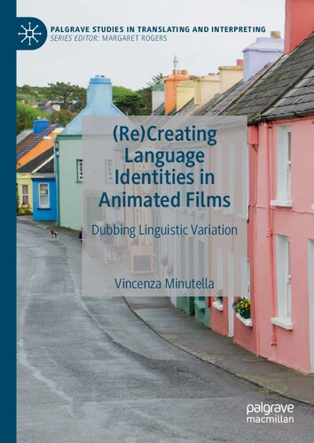 (Re)Creating Language Identities in Animated Films: Dubbing Linguistic Variation