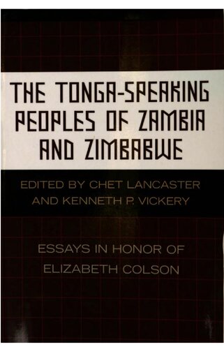 The Tonga-speaking peoples of Zambia and Zimbabwe : essays in honor of Elizabeth Colson