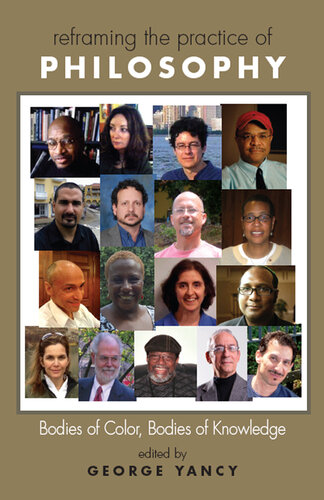 Reframing the Practice of Philosophy: Bodies of Color, Bodies of Knowledge