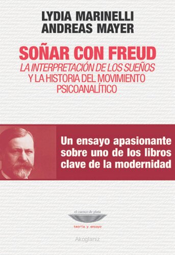Soñar con Freud: la interpretación de los sueños y la historia del movimiento psicoanalítico