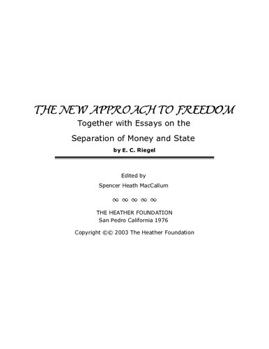 The New Approach to Freedom: Together with Essays on the Separation of Money and State