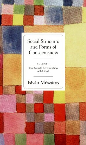 Social Structure and Forms of Consciousness: The Social Determination of Method-Monthly Review Press