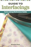 Guide to Interfacings: Carry-Along Reference Guide