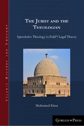 The Jurist and the Theologian: Speculative Theology in Shāfiʿī Legal Theory