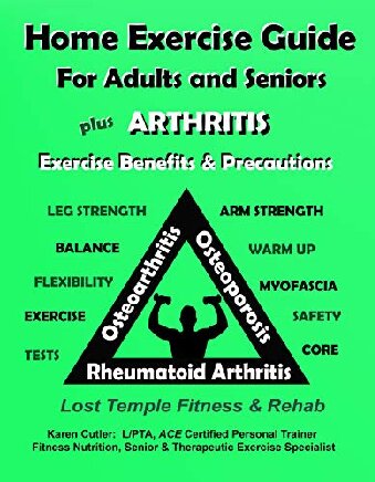 Home Exercise Guide for Adults and Seniors Plus Arthritis Exercise Benefits & Precautions: Lost Temple Fitness & Rehab
