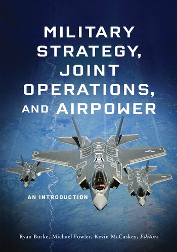 Military Strategy, Joint Operations, and Airpower: An Introduction