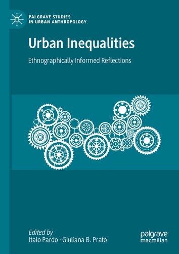 Urban Inequalities: Ethnographically Informed Reflections