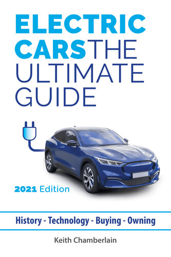 Electric Cars: The Ultimate Guide: 2021 Edition